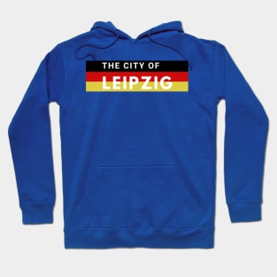 The City of Leipzig Germany in Europe Hoodie